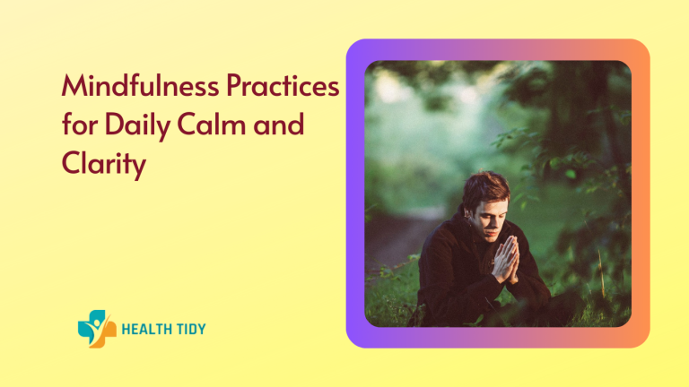 mindfulness practices daily calm clarity